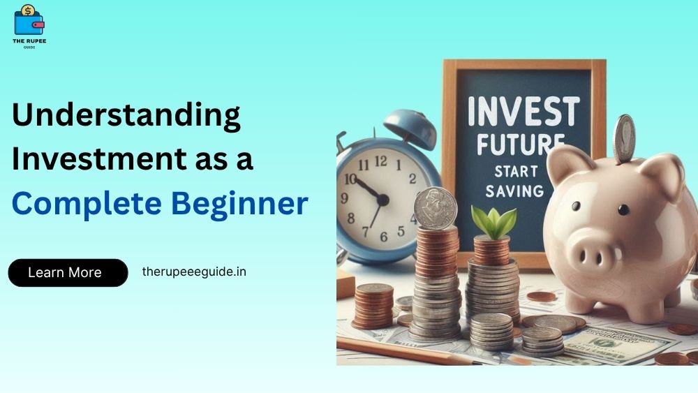 Read more about the article Understanding Investment as a Complete Beginner